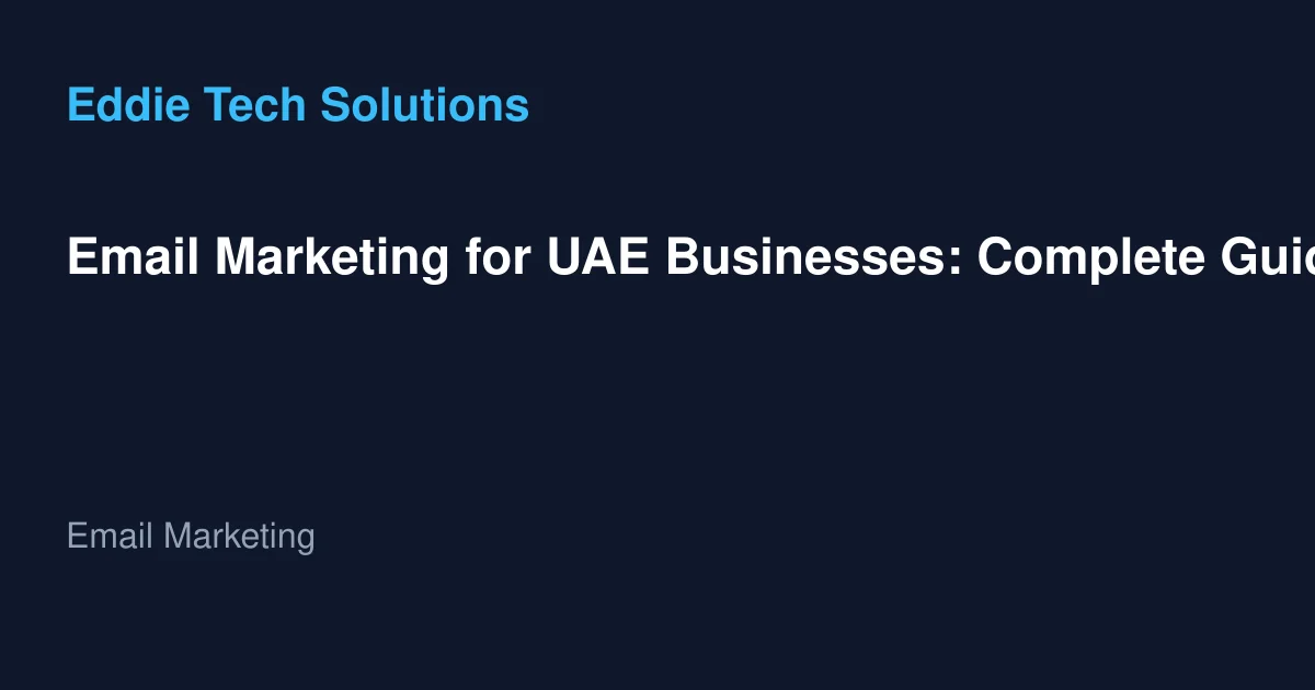 Email Marketing for UAE Businesses: Complete Guide - Email Marketing